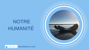 Read more about the article Notre humanité…